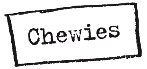 Chewies